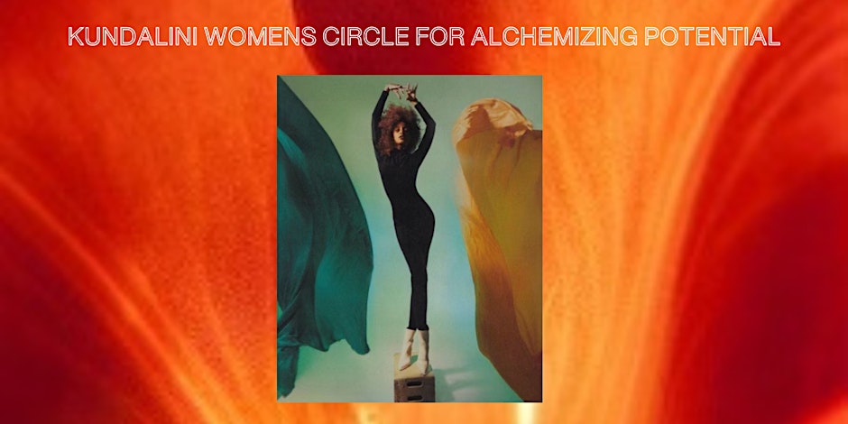 Kundalini Women's Circle for Alchemizing Potential