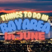 Cool Things To Do In Bay Area In June