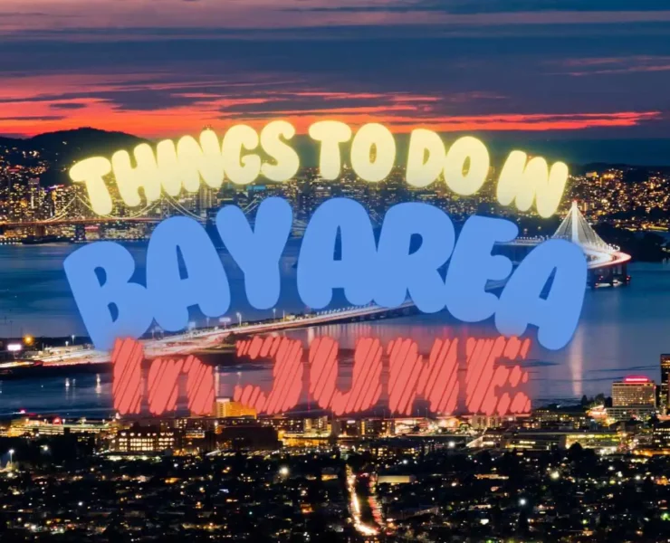Cool Things To Do In Bay Area In June