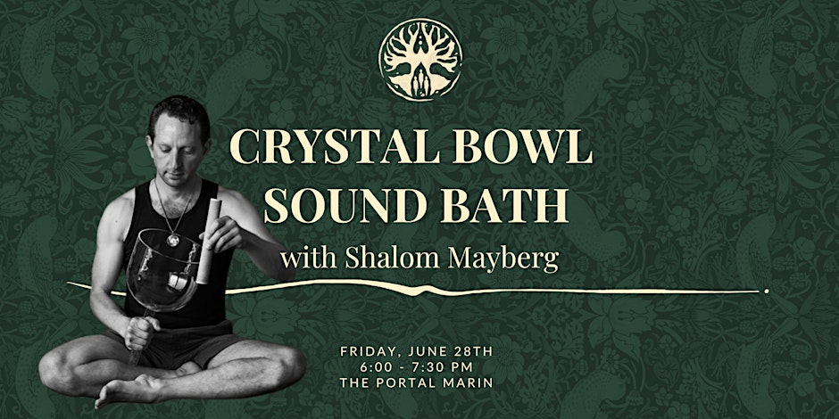 Crystal Bowl Sound Bath with Shalom Mayberg
