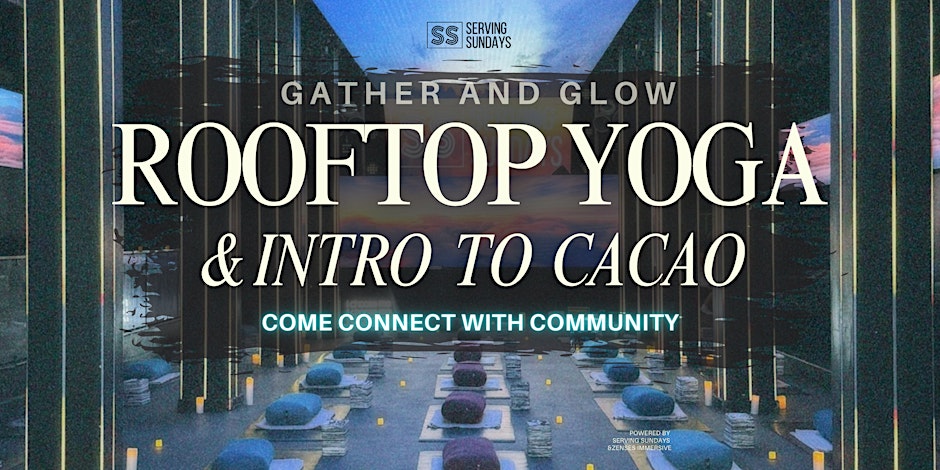 ROOFTOP YOGA & INTRO TO CACAO