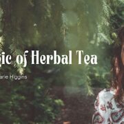 The Magic of Herbal Teas with Crystal Marie Higgins