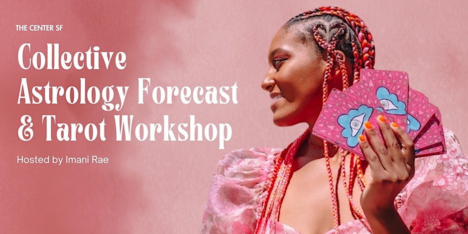 Collective Astrology Forecast & Tarot Workshop with Imani Rae