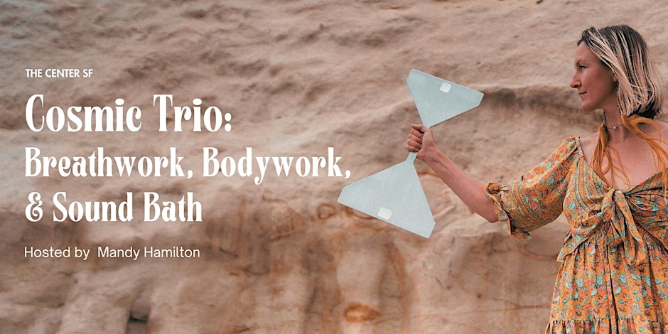 Cosmic Trio: Breathwork, Bodywork and Sound Bath with Mandy Hamilton