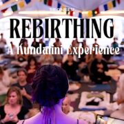 REBIRTHING A Kundalini Experience
