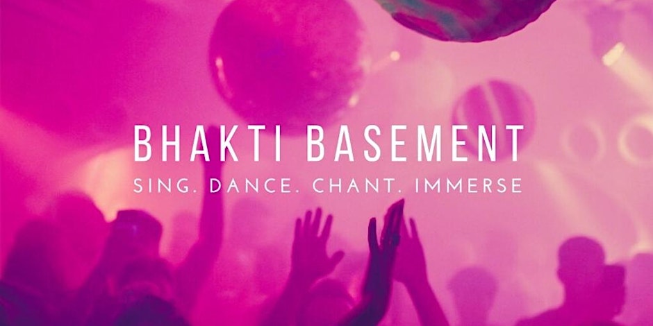 Bhakti Basement Kirtan Rave