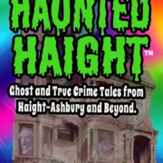 Haunted Haight Ghost Hunting Walking Tour