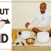 Get Out Of Your Head A Soundbath for Overthinkers Installment 4