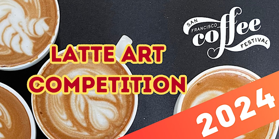 SF Coffee Festival 2024 Latte Art Competition: Qualifier Entry Ticket