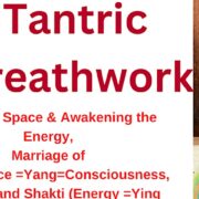 Tantric Breathwork : Breathing Ecstasy : Creating More Energy & Space