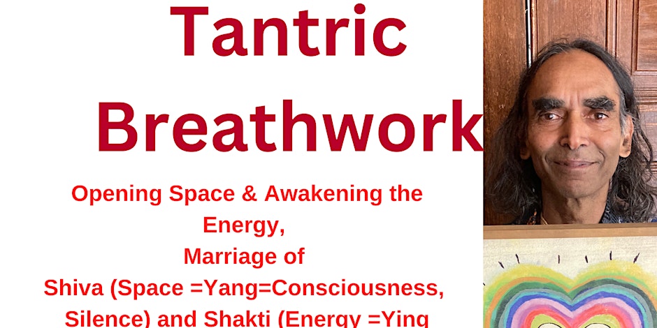 Tantric Breathwork : Breathing Ecstasy : Creating More Energy & Space