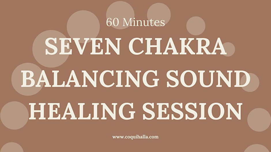 Weekend Seven Chakra Healing Sound Bath Journey |Virtual| San Francisco, CA