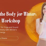 Replenish the Body for Winter: A Yin Yoga Workshop W/ Sheana